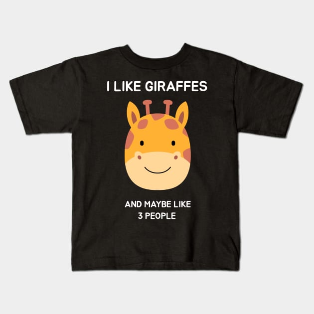 I like giraffes and maybe like 3 people Kids T-Shirt by Screamingcat